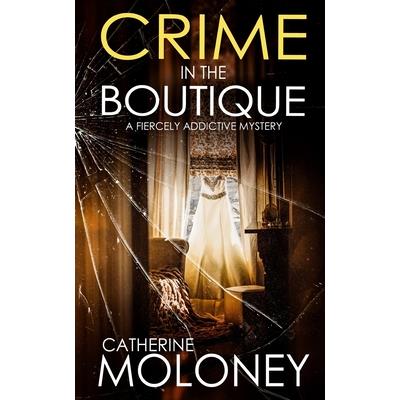 CRIME IN THE BOUTIQUE a fiercely addictive mystery