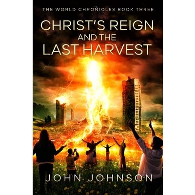 Christ's Reign and the Last Harvest