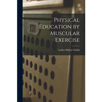 Physical Education by Muscular Exercise