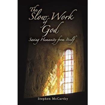 The Slow Work of God