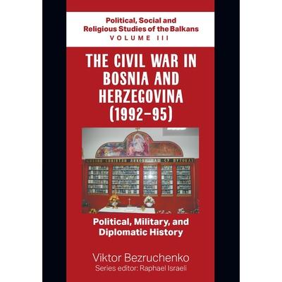 The Civil War in Bosnia and Herzegovina (1992-95)