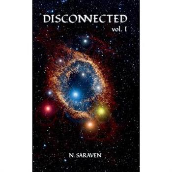 Disconnected, Volume I