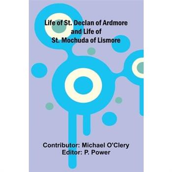 Life of St. Declan of Ardmore and Life of St. Mochuda of Lismore
