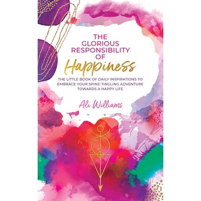 The Glorious Responsibility of Happiness