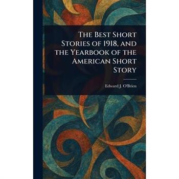 The Best Short Stories of 1918, and the Yearbook of the American Short Story