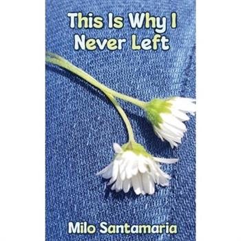 This is Why I Never Left