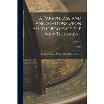 A Paraphrase and Annotations Upon All the Books of the New Testament