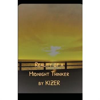 Reality of a Midnight Thinker