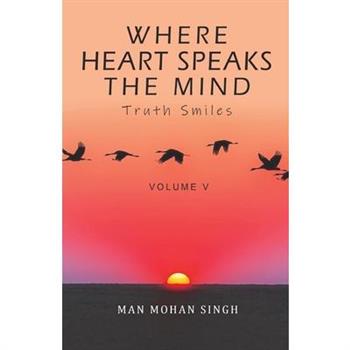Where Heart Speaks The Mind