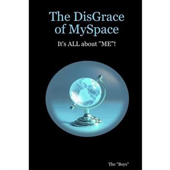 The DisGrace of MySpace