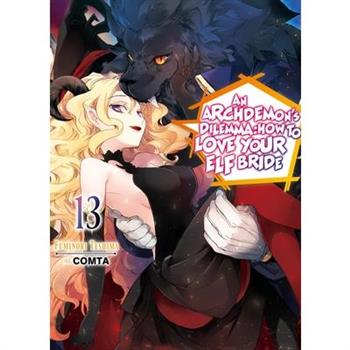 An Archdemon’s Dilemma: How to Love Your Elf Bride: Volume 13
