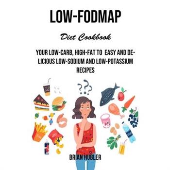 Low-fodmap Diet Cookbook