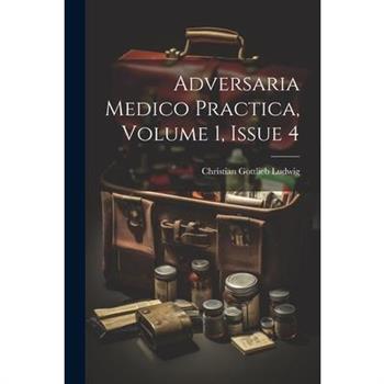 Adversaria Medico Practica, Volume 1, Issue 4