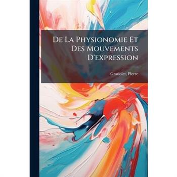 De La Physionomie Et Des Mouvements D'expression