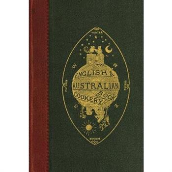 The English and Australian Cookery Book