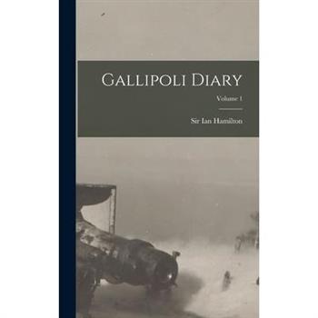 Gallipoli Diary; Volume 1