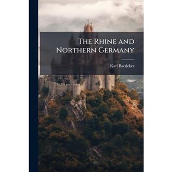 The Rhine and Northern Germany