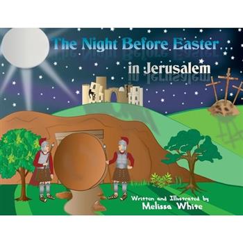 The Night Before Easter in Jerusalem