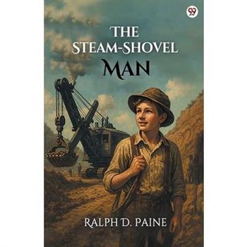 The Steam-Shovel Man