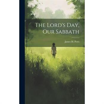 The Lord's Day, Our Sabbath