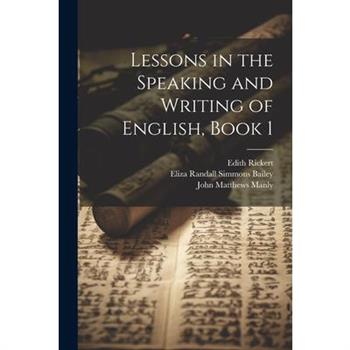 Lessons in the Speaking and Writing of English, Book 1