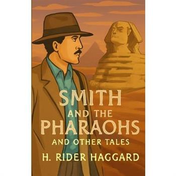 Smith And The Pharaohs, And Other Tales(Illustrated)