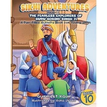 The Fearless Explorers of Guru Gobind Singh Ji
