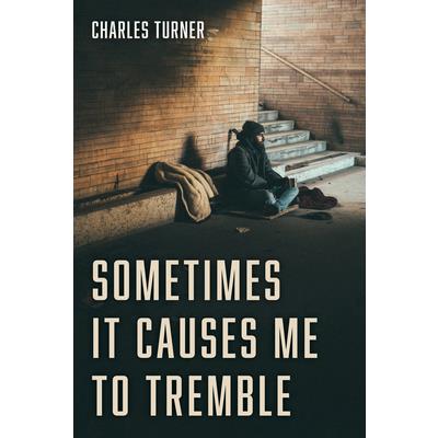 Sometimes It Causes Me to Tremble