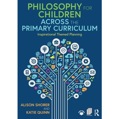 Philosophy for Children Across the Primary Curriculum