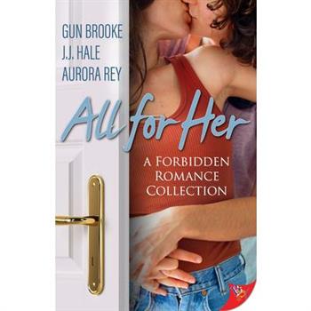 All for Her: Forbidden Romance Novellas