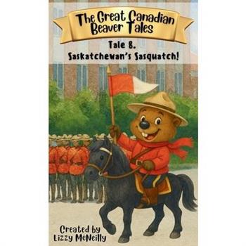 Tale 8. Saskatchewan's Sasquatch!