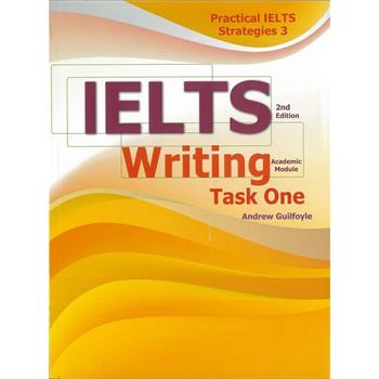 Practical IELTS Strategies 3: IELTS Writing Task One (Academic   Module)- 2/e