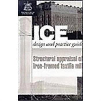 Structural Appraisal of Iron Framed Textile Mills (Ice Design and Practice Guides)