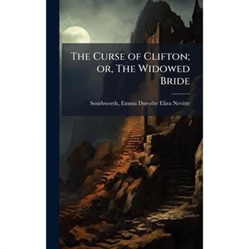 The Curse of Clifton; or, The Widowed Bride