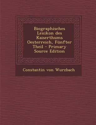 Biographisches Lexikon Des Kaiserthums Oesterreich, Funfter Theil