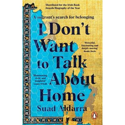 I Don’t Want to Talk about Home