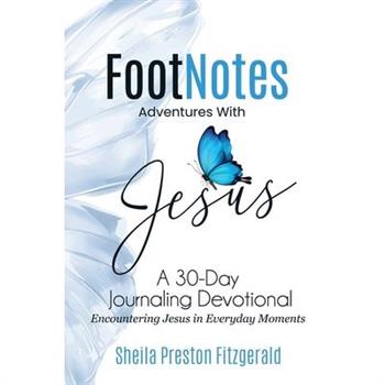 FootNotes Adventures with Jesus