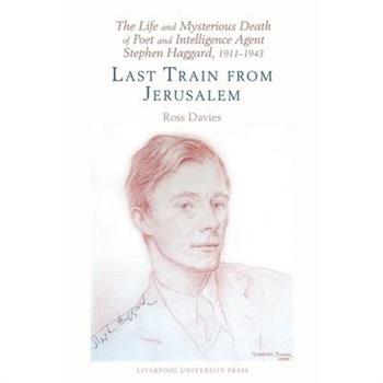 The Life and Mysterious Death of Poet and Intelligence Agent Stephen Haggard, 1911-1943