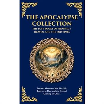 The Apocalypse Collection - The Lost Books of Prophecy, Heaven, and the End Times