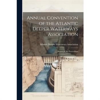Annual Convention of the Atlantic Deeper Waterways Association