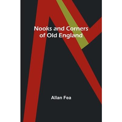 Nooks and Corners of Old England