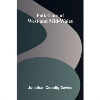 Folk-Lore of West and Mid-Wales