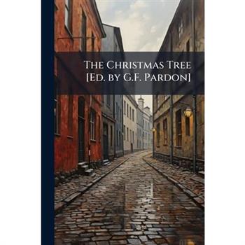 The Christmas Tree [Ed. by G.F. Pardon]