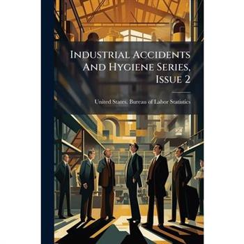 Industrial Accidents And Hygiene Series, Issue 2