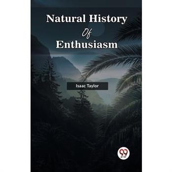 Natural History Of Enthusiasm