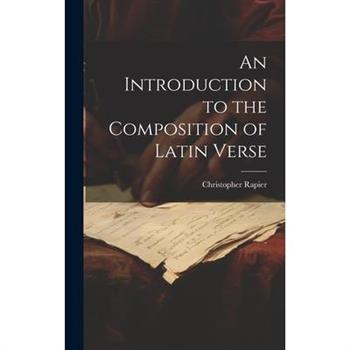 An Introduction to the Composition of Latin Verse