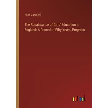 The Renaissance of Girls' Education in England