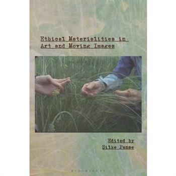 Ethical Materialities in Art and Moving Images