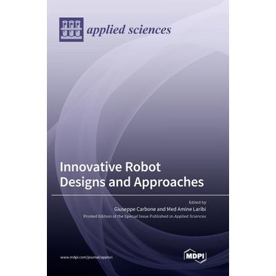 Innovative Robot Designs and Approaches