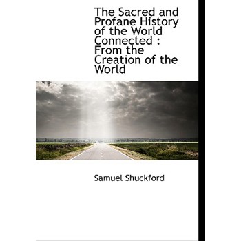 The Sacred and Profane History of the World Connected